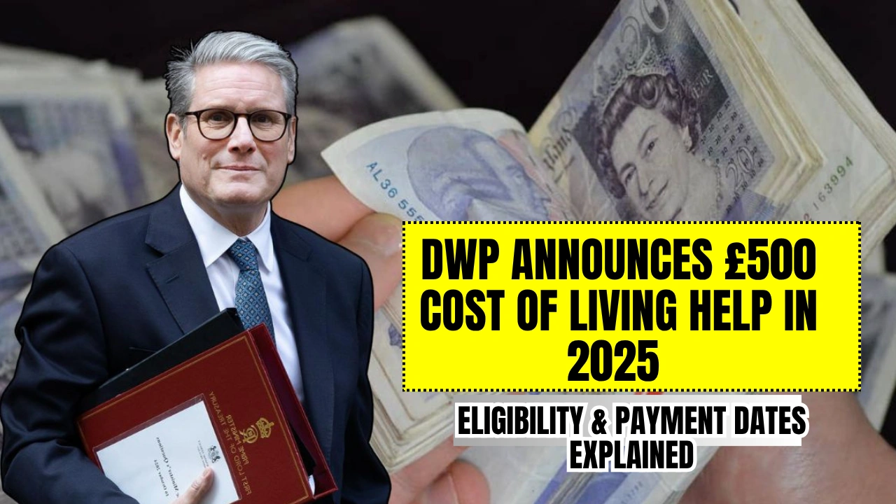 DWP Announces £500 Cost of Living Help in 2025