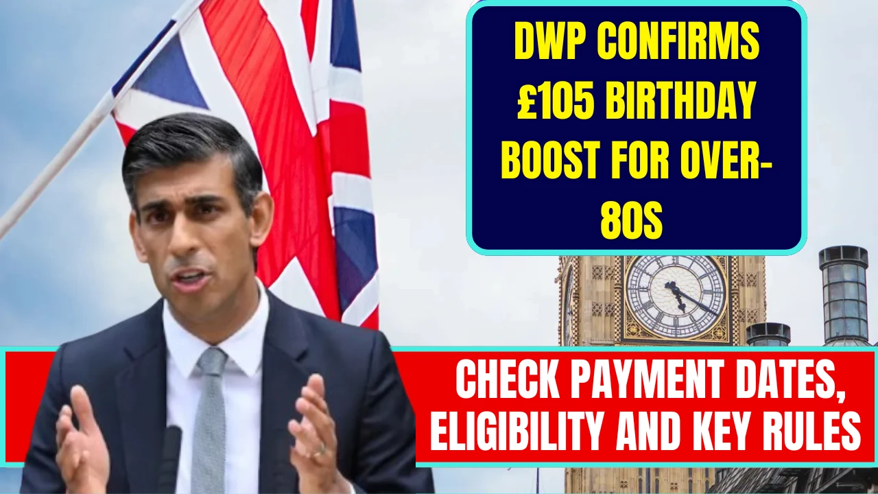 DWP Confirms £105 Birthday Boost for Over-80s